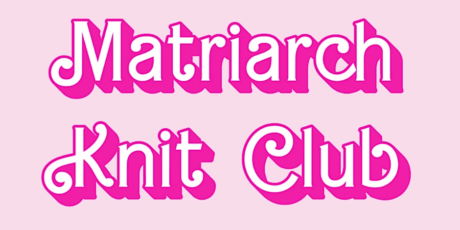 matriarch knit club